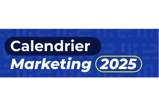 LE CALENDRIER MARKETING 2025